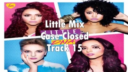 Little Mix - Case Closed Album Dna