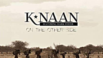 K'naan ft. Mark Foster – On The Other Side