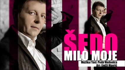 Sedo - Milo moje (audio 2013.)