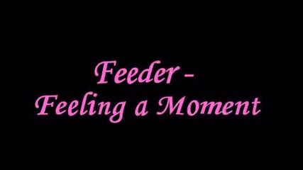 Feeling a moment