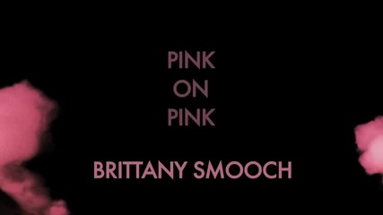 Brittany Smooch - Pink on Pink