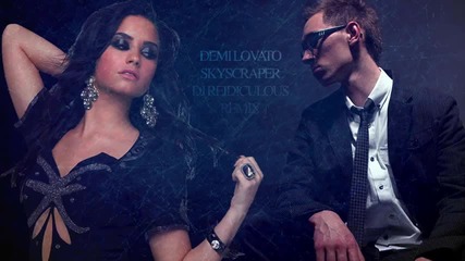 Demi Lovato - Skyscraper Remix (dj Reidiculous)