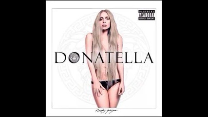 Lady Gaga - Donatella