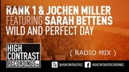 Rank 1 And Jochen Miller ft. Sarah Bettens - Wild And Perfect Day ( Radio Mix ) [high quality]