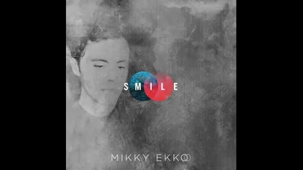 *2014* Mikky Ekko - Smile