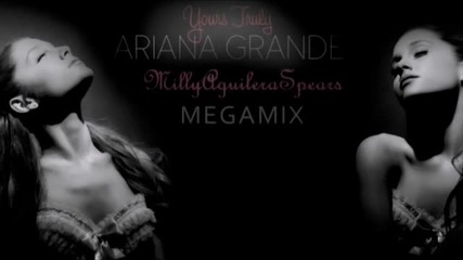 Ariana Grande - Yours Truly (megamix)