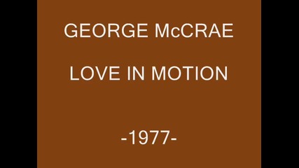 George Mccrae - Love in motion (1977) 