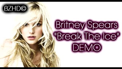 Изтекло демо на Britney Spears на песента Break The Ice 100% живи вокали 