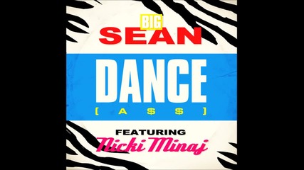 New Big Sean ft. Nicki Minaj - Dance (ass) Remix