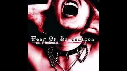 Fear Of Domination - Call Of Schizophrenia 