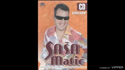 Sasa Matic - Ostalo mi da se kajem - (Audio 2005)