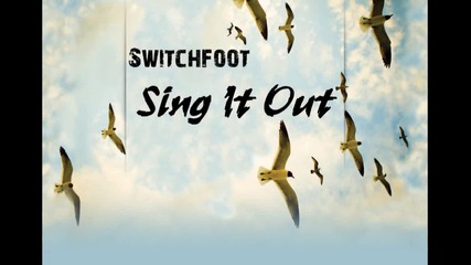 Switchfoot - Sing It Out