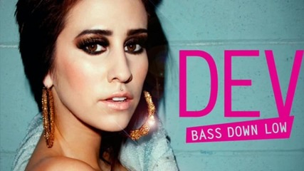 Dev _ The Cataracs - Bass Down Low (proper Villains Remix)