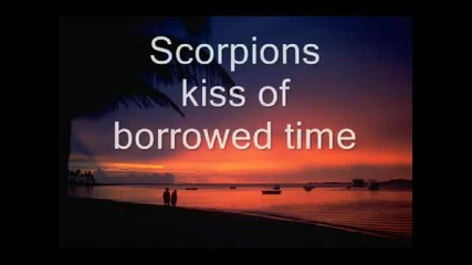 Scorpions - Kiss of borrowed time