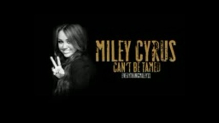 miley Cyrus - Can t Be Tamed [lyrics]
