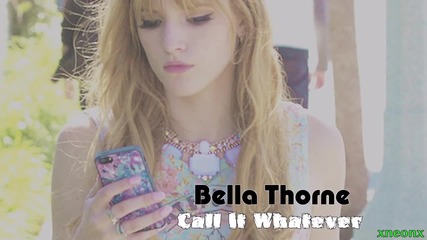 Bella Thorne - Call It Whatever (2014)