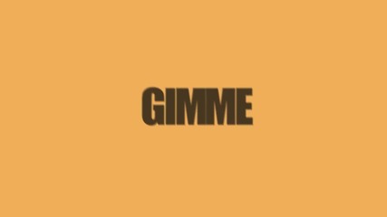 [snk] Gimme More