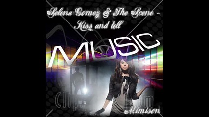 Selena Gomez & The Scene - Kiss and tell 