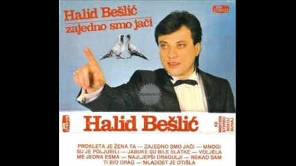 Halid Beslic - Prokleta Je Zena Ta 