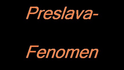 preslava - fenomen 