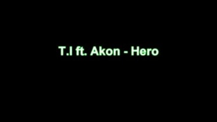 T.i. ft. Akon Hero ( Hd!! 2009 New Music!!! ) + Lyrics.wmv