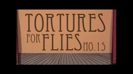 Tortures for Flies_ Man Power