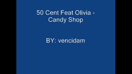 50 Cent Feat Olivia - Candy Shop