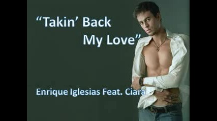 Enrique Iglesias ft. Ciara - Takinback My Love