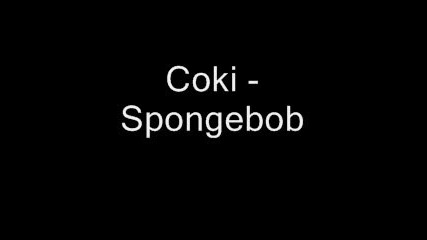 Coki - Spongebob