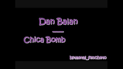 Dan Balan - Chica Bomb 