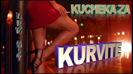 Kucheka Za Kurvite 2013 Org New Hit