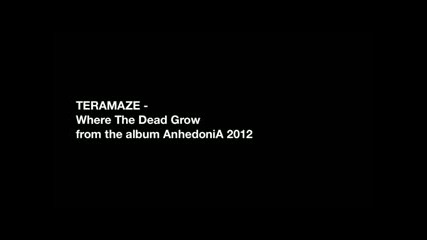 Teramaze- Where the Dead Grow
