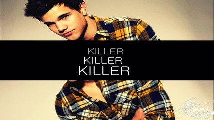 heart killer ~ taylor lautner