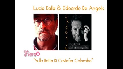 Lucio Dalla & Edoardo De Angelis - Sulla Rotta Di Cristofer Colombo 