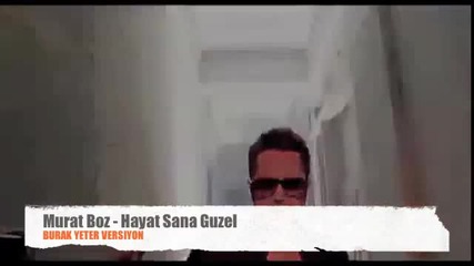 Murat Boz - Hayat Sana Guzel (burak Yeter Remix) , 2010