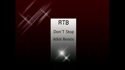 Atb - Dont Stop [ Athit Remix ]