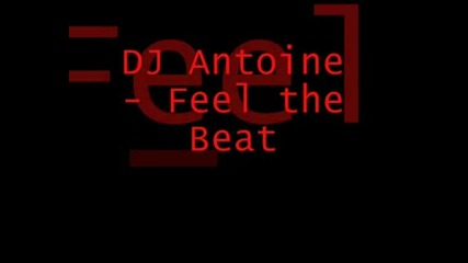 Dj Antoine - Feel The Beat