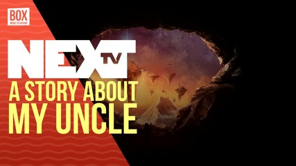 NEXTTV 025: Ревю: A Story About My Uncle