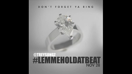 Trey Songz - Dont Forget Ya Ring ( Mixtape - Lemme Hold That Beat ) 