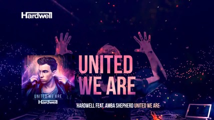 Hardwell feat. Amba Shepherd - United We Are ( Extended Mix - аудио )