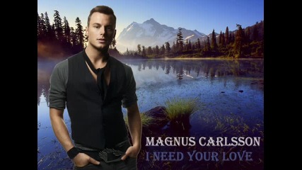 Magnus Carlsson - I need your love