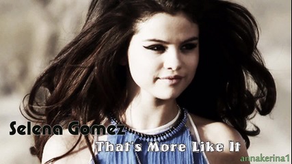 09 . Selena Gomez - That's More Like It