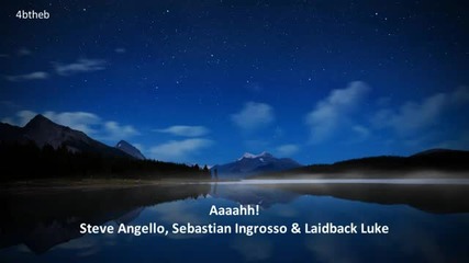 Aaaahh! - Steve Angello, Sebastian Ingrosso & Laidback Luke 