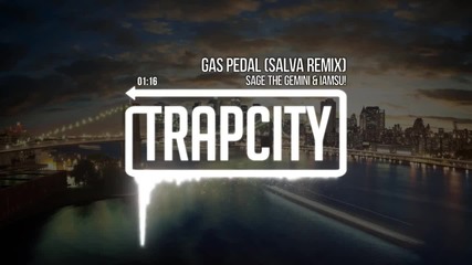 Sage The Gemini & Iamsu! - Gas Pedal (salva Remix)