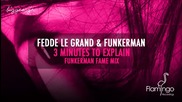 Fedde le Grand And Funkerman ft. Shermanology - 3 Minutes To Explain ( Funkerman Fame Mix )