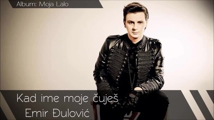 Emir Djulovic - Kad ime moje cujes