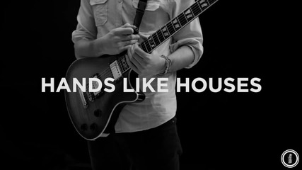Hands Like Houses - I Am