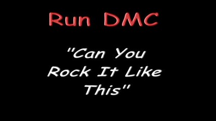 Run DMC - Can You Rock It Like This