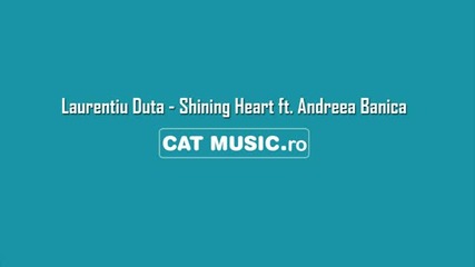 Laurentiu Duta - Shining Heart ft. Andreea Banica 2013