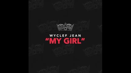 *2016* Wyclef Jean ft. Sasha Mari - My Girl